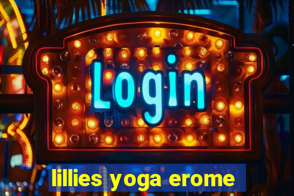 lillies yoga erome